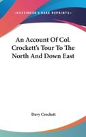 An Account Of Col. Crockett's Tour To The North And Down East