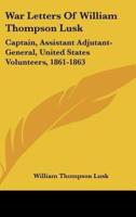 War Letters Of William Thompson Lusk