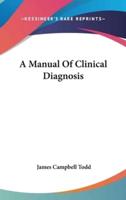 A Manual Of Clinical Diagnosis