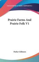 Prairie Farms And Prairie Folk V1