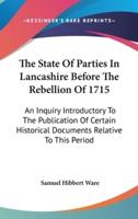 The State Of Parties In Lancashire Before The Rebellion Of 1715