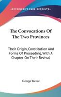 The Convocations Of The Two Provinces