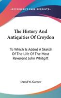 The History And Antiquities Of Croydon