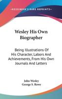 Wesley His Own Biographer