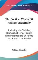 The Poetical Works Of William Alexander