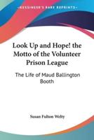 Look Up and Hope! The Motto of the Volunteer Prison League