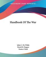 Handbook Of The War