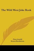 The Wild West Joke Book