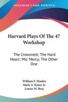 Harvard Plays Of The 47 Workshop