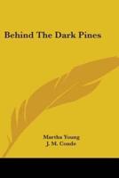 Behind The Dark Pines