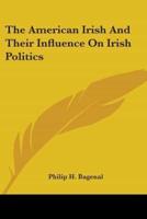 The American Irish And Their Influence On Irish Politics