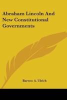 Abraham Lincoln And New Constitutional Governments