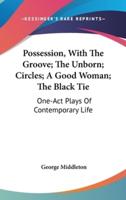 Possession, With The Groove; The Unborn; Circles; A Good Woman; The Black Tie