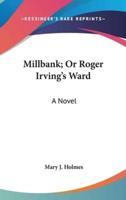 Millbank; Or Roger Irving's Ward