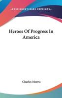 Heroes Of Progress In America