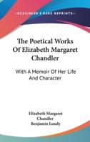 The Poetical Works Of Elizabeth Margaret Chandler