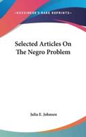 Selected Articles On The Negro Problem