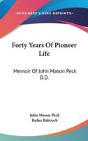 Forty Years Of Pioneer Life