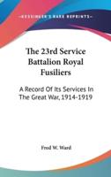 The 23rd Service Battalion Royal Fusiliers