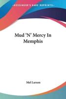 Mud 'N' Mercy In Memphis