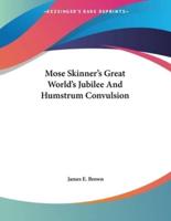 Mose Skinner's Great World's Jubilee And Humstrum Convulsion