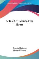 A Tale Of Twenty-Five Hours