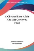 A Checked Love Affair And The Cortelyou Feud