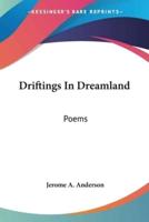 Driftings In Dreamland
