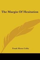 The Margin Of Hesitation