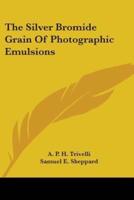 The Silver Bromide Grain Of Photographic Emulsions