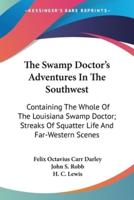 The Swamp Doctor's Adventures In The Southwest