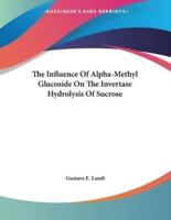 The Influence Of Alpha-Methyl Glucoside On The Invertase Hydrolysis Of Sucrose