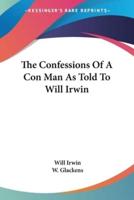 The Confessions Of A Con Man As Told To Will Irwin