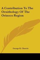 A Contribution To The Ornithology Of The Orinoco Region