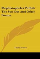 Mephistopheles Puffeth The Sun Out And Other Poems