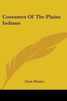 Costumes Of The Plains Indians