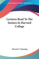 Lectures Read To The Seniors In Harvard College