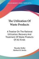 The Utilization Of Waste Products