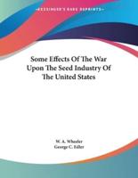 Some Effects Of The War Upon The Seed Industry Of The United States