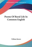 Poems Of Rural Life In Common English