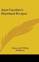 Aunt Caroline's Dixieland Recipes