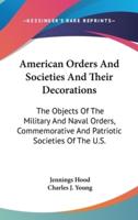 American Orders And Societies And Their Decorations