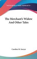 The Merchant's Widow And Other Tales