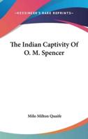 The Indian Captivity Of O. M. Spencer