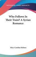 Who Follows In Their Train? A Syrian Romance