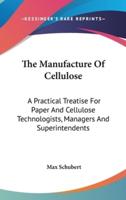 The Manufacture Of Cellulose