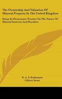 The Ownership And Valuation Of Mineral Property In The United Kingdom