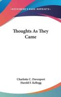 Thoughts As They Came