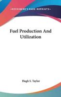 Fuel Production And Utilization
