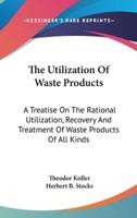 The Utilization Of Waste Products